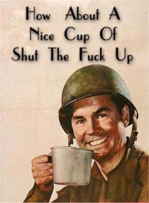 how-bout-a-nice-cup-of-shut-the-fuck-up-183606.jpg